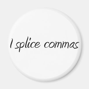 I Splice Commas Magnet