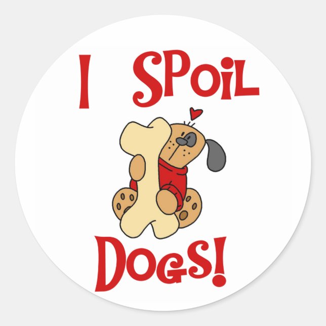 I Spoil Dogs Classic Round Sticker (Front)