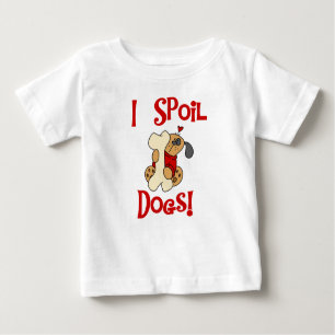 I Spoil Dogs Tshirts and Gifts