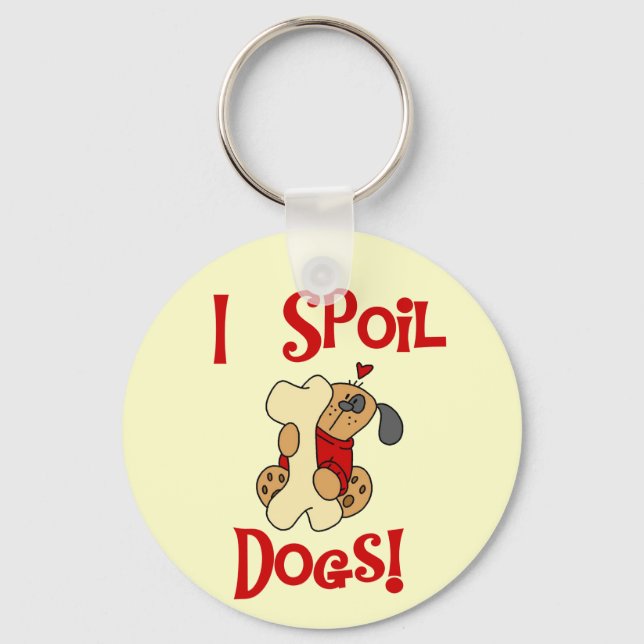 I Spoil Dogs Tshirts and Gifts Key Ring (Front)