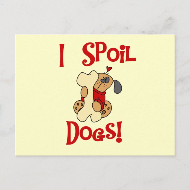 I Spoil Dogs Tshirts and Gifts Postcard (Front)