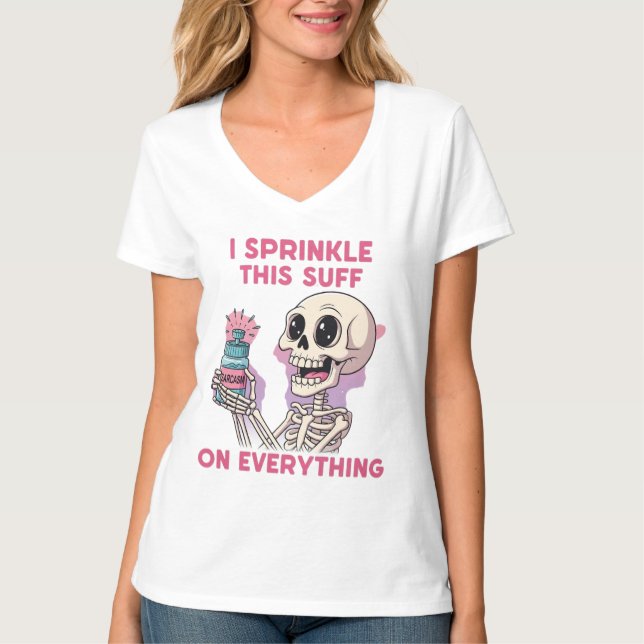 I Sprinkle This Stuff On Everything - Sarcasm Skel T-Shirt (Front)