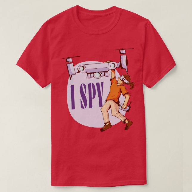 I Spy For Drone Pilots and Drone Lovers 2 T-Shirt (Design Front)