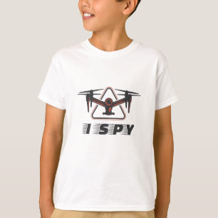 I Spy For Drone Pilots and Drone Lovers T-Shirt