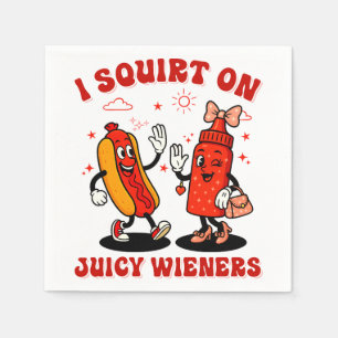 I Squirt On Juicy Wieners Adult Humour Funny Napkin