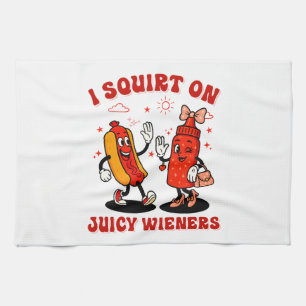 I Squirt On Juicy Wieners Adult Humour Funny Tea Towel