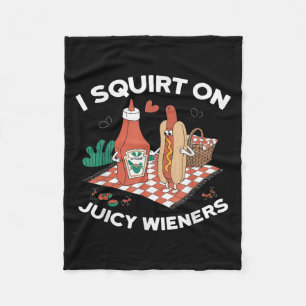 I Squirt On Juicy Wieners Meme Humor Sarcastic Fun Fleece Blanket