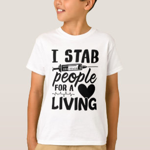 I Stab People For A Living Dialysis Nurse Gift T-Shirt