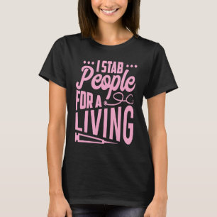 I Stab People For A Living  Nurse Needle Nurse Phl T-Shirt