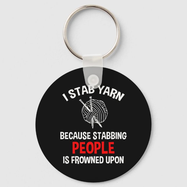 I Stab Yarn Funny Knitting Crochet Key Ring (Front)