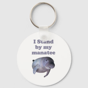 I Stand By My Manatee Key Ring