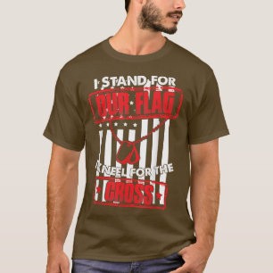 I Stand for Our Flag Christian Veteran T-Shirt