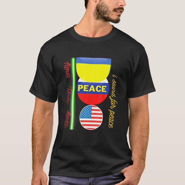 I Stand For Peace And Unity Any Time T-Shirt (Front)