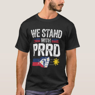 I Stand for PRRD Supporter Digong Duterte Philippi T-Shirt