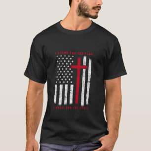 I Stand For The Flag And Kneel For The Cross Ameri T-Shirt