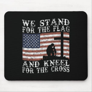 I Stand For The Flag And Kneel For The Cross Mouse Pad