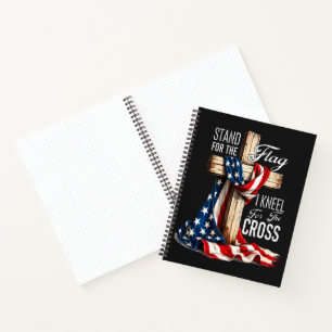 I Stand For The Flag And Kneel For The Cross Notebook