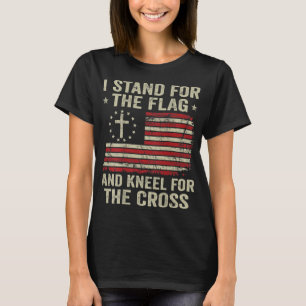I Stand For The Flag And Kneel For The Cross (ON B T-Shirt