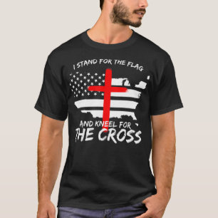 I Stand for the Flag and Kneel for the Cross Patri T-Shirt