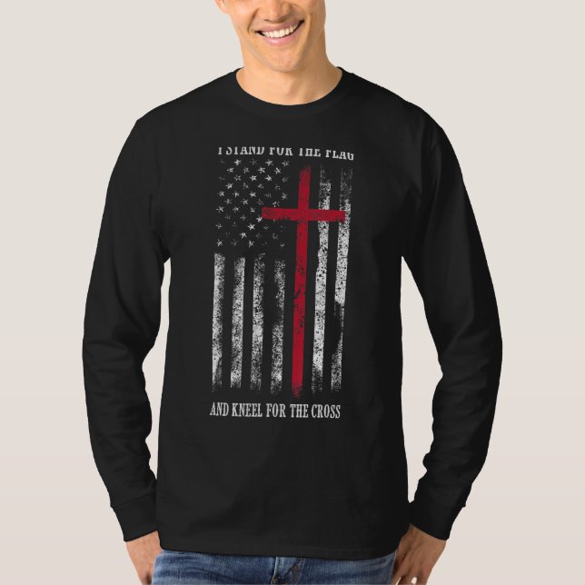 I Stand for the Flag and Kneel for the Cross Shirt (Front)