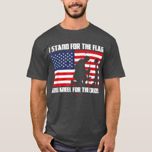 I Stand For The Flag And Kneel For The Cross USA F T-Shirt