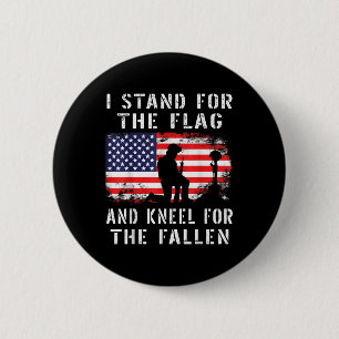 I Stand For The Flag And Kneel For The Fallen - 6 Cm Round Badge