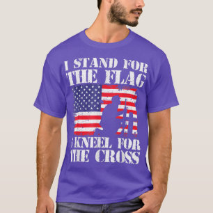 I Stand For The Flag I Kneel For The Cross 4th Of  T-Shirt