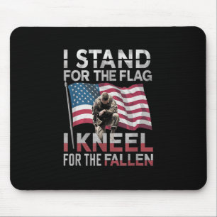 I Stand For The Flag I Kneel For The Fallen Mouse Pad