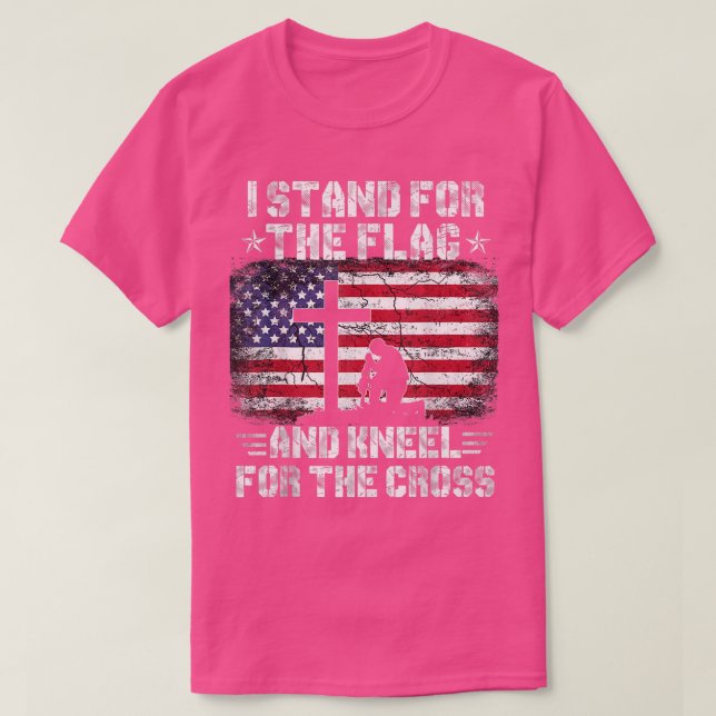 I Stand for The Flag Kneel for The Cross  T-Shirt (Design Front)