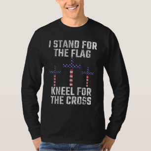 I Stand For The Flag Kneel For The Cross US Flag T-Shirt