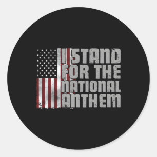 I Stand For The National Anthem Distressed Usa Fla Classic Round Sticker