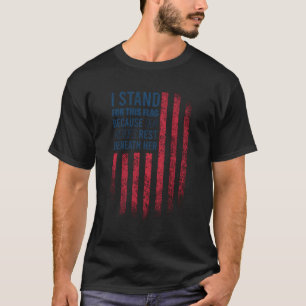 I Stand For This Flag Because Our Heroes Rest Bene T-Shirt