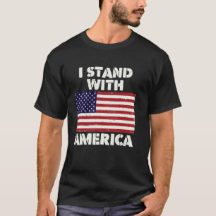I STAND WITH AMERICA T-Shirt