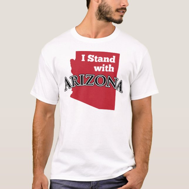 I Stand With Arizona T-Shirt (Front)