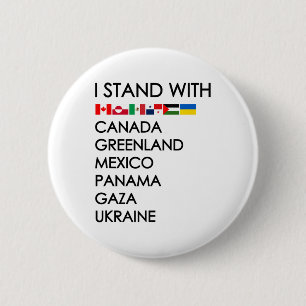 I Stand With Canada Greenland Mexico Panama Gaza U 6 Cm Round Badge