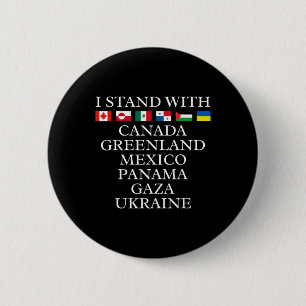 I Stand With Canada Greenland Mexico Panama Gaza U 6 Cm Round Badge