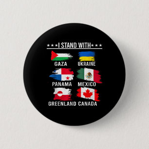 I Stand With Canada Greenland Mexico Panama Gaza U 6 Cm Round Badge