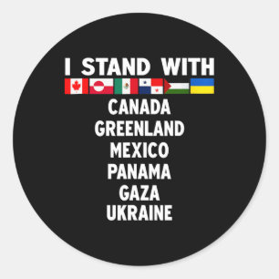 I Stand With Canada Greenland Mexico Panama Gaza U Classic Round Sticker