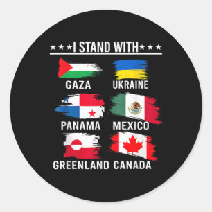 I Stand With Canada Greenland Mexico Panama Gaza U Classic Round Sticker