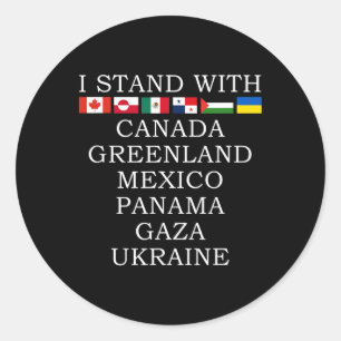 I Stand With Canada Greenland Mexico Panama Gaza U Classic Round Sticker