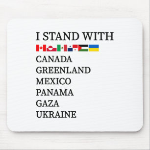 I Stand With Canada Greenland Mexico Panama Gaza U Mouse Pad