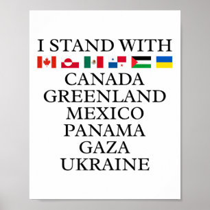 I Stand With Canada Greenland Mexico Panama Gaza U Poster