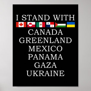 I Stand With Canada Greenland Mexico Panama Gaza U Poster