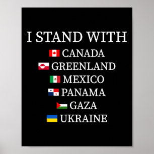 I Stand With Canada Greenland Mexico Panama Gaza U Poster