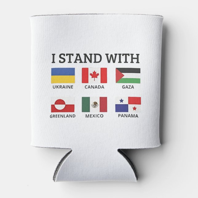 I Stand With Canada Mexico Gaza Ukraine Can Cooler (Front)