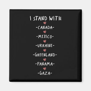 I Stand With Canada Mexico Ukraine Greenland Panam Magnet