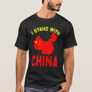 I Stand With China Map I Love Chinese China Flag T-Shirt