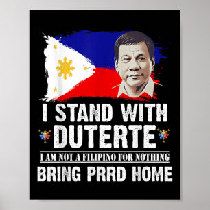I Stand With Duterte Im Not Filipino Foer Nothing Poster