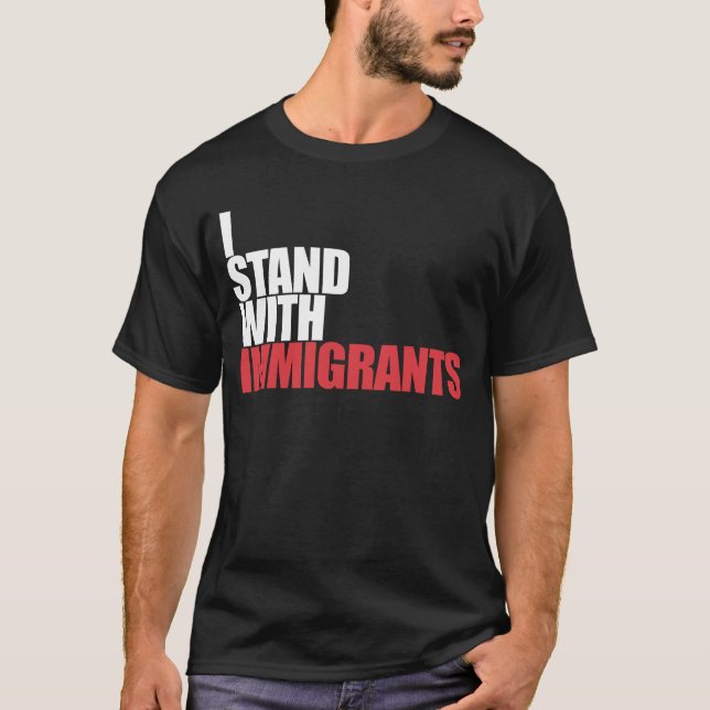 I Stand With Immigrants Dreamer With Immigrants T-Shirt (Front)