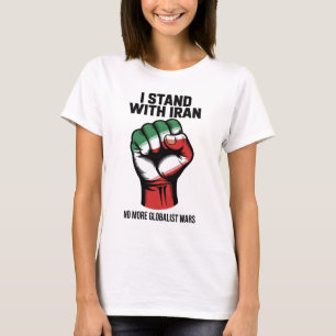 I Stand With Iran No More Globalist Wars T-Shirt